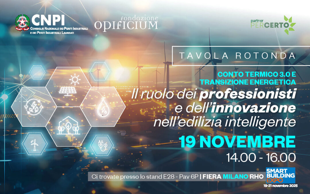 Tavola rotonda “Conto Termico 3.0 e Transizione Energetica: Il ruolo dei professionisti e dell’innovazione nell’edilizia intelligente”